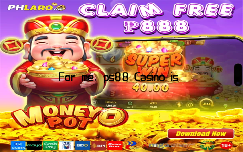 For me, ps88 Casino is about the experience